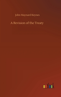 A Revision of the Treaty by John Maynard Keynes