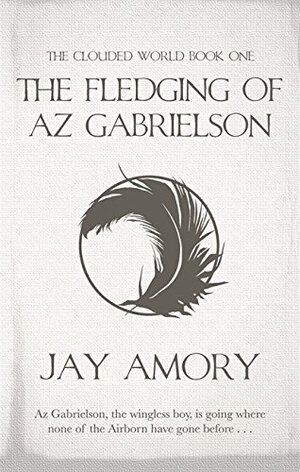 The Fledging of Az Gabrielson by Jay Amory
