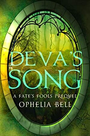 Deva's Song; A Fate's Fools Prequel by Ophelia Bell