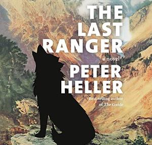 The Last Ranger by Peter Heller