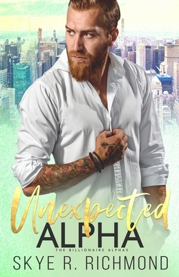 Unexpected Alpha: A Non-Shifter Mpreg Romance by Rheland Richmond, Skye R. Richmond