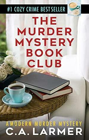 The Murder Mystery Book Club by C.A. Larmer