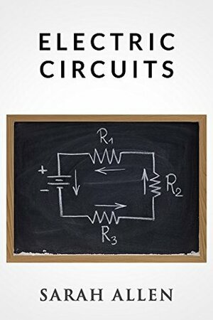 Electric Circuits (Stick Figure Physics Tutorials) by Sarah Allen