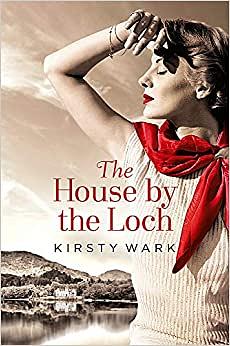 The House by the Loch by Kirsty Wark