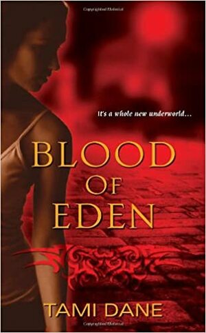 Blood of Eden by Tami Dane