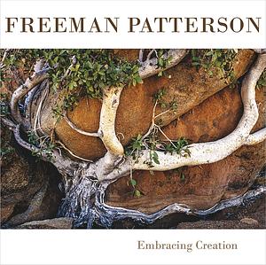 Embracing Creation by Freeman Patterson