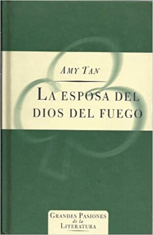 La Esposa Del Dios Del Fuego by Amy Tan