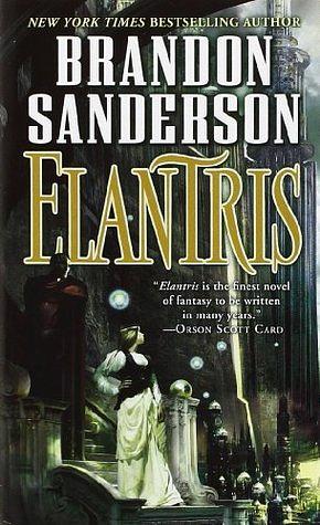 Elantris: Tenth Anniversary Author's Definitive Edition by Brandon Sanderson