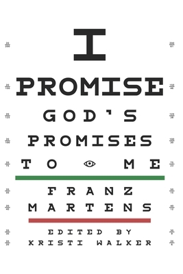 I Promise: God's Promises to Me by Franz Martens