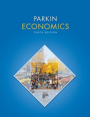 Economics Plus Myeconlab with Pearson Etext Student Access Code Card Package by Michael Parkin