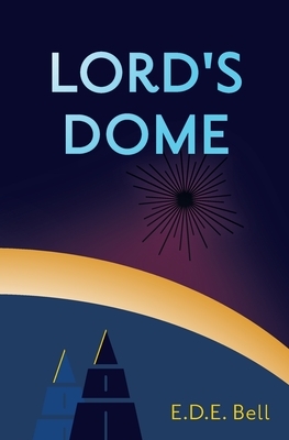 Lord's Dome by E.D.E. Bell