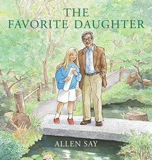The Favorite Daughter by Allen Say