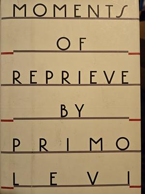 Moments of Reprieve by Primo Levi