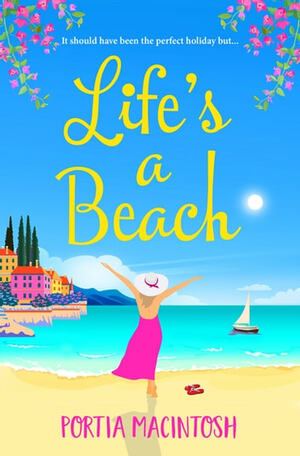 Life's A Beach by Portia MacIntosh