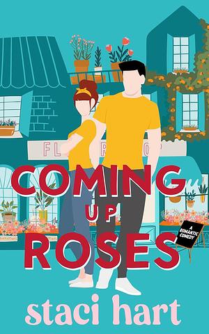 Coming Up Roses by Staci Hart