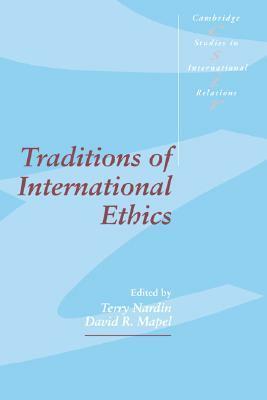 Traditions of International Ethics by David R. Mapel, Terry Nardin