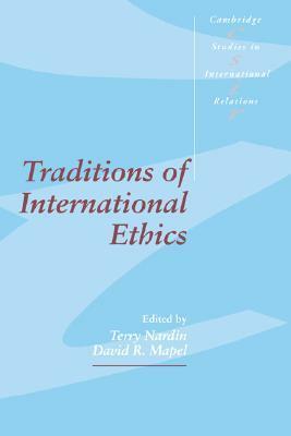 Traditions of International Ethics by Terry Nardin, David R. Mapel