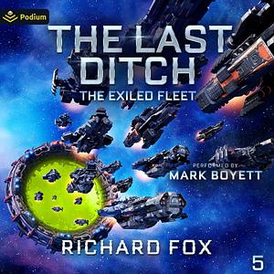 Last Ditch (Exile Fleet Book 5) by Richard Fox
