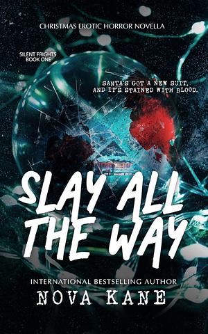 Slay All the Way by Nova Kane, Nova Kane