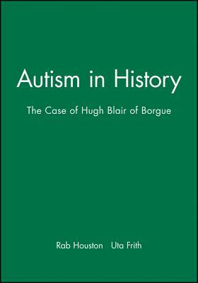 Autism History by Rab Houston, Uta Frith