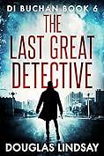 The Last Great Detective by Douglas Lindsay