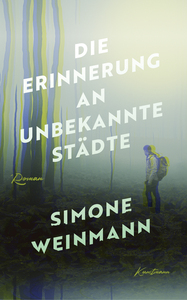 Die Erinnerung an unbekannte Städte by Simone Weinmann
