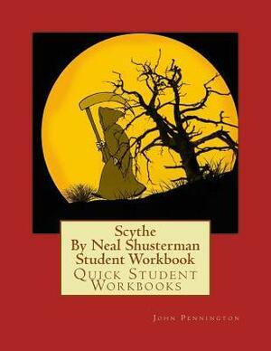 Scythe by Neal Shusterman Student Workbook: Quick Student Workbooks by John Pennington