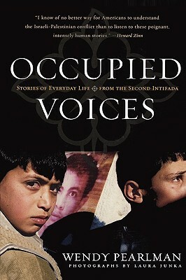 Occupied Voices: Stories of Everyday Life from the Second Intifada by Wendy Pearlman