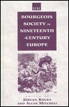 Bourgeois Society in 19th Century Europe by Allan Mitchell, Jürgen Kocka