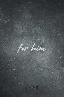 For Him by Jade Lee