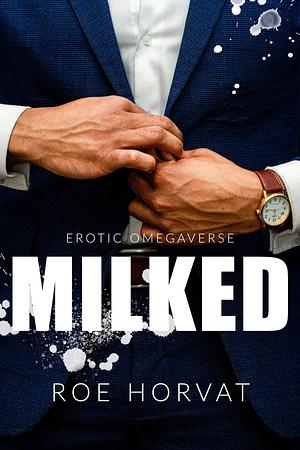 Milked by Roe Horvat