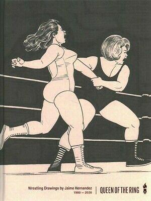 Queen of the Ring: Wrestling Drawings by Jaime Hernandez by Katie Skelly, Jaime Hernández, Jaime Hernández
