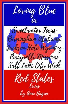 The Loving Blue in Red States Collection: Books 1-5 by Anne Hagan