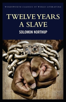 Twelve years a slave by Solomon Northup