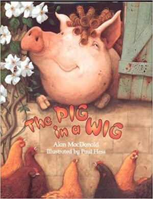 The Pig in a Wig by Alan MacDonald