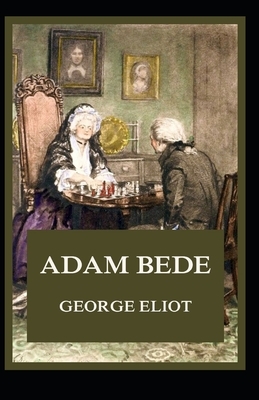 Adam Bede Illustrated by George Eliot