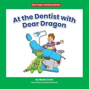 At the Dentist with Dear Dragon by Marla Conn