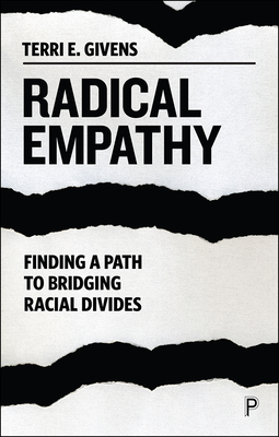 Radical Empathy: Finding a Path to Bridging Racial Divides by Terri Givens