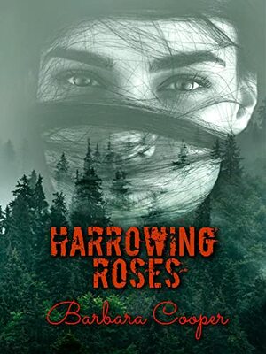 Harrowing Roses by Barbara Cooper