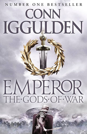 Emperor: The Gods of War by Conn Iggulden