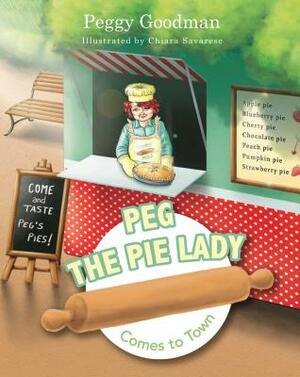 Peg the Pie Lady Comes to Town by Peggy Goodman