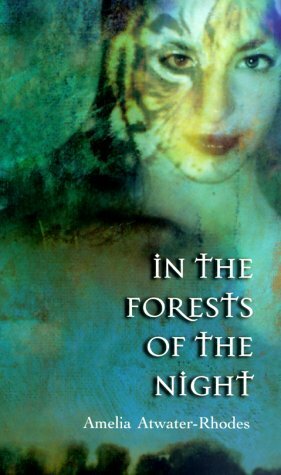In the Forests of the Night by Amelia Atwater-Rhodes