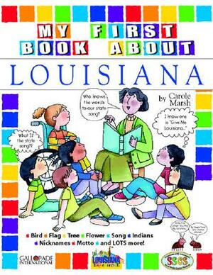 My First Book about Louisana! by Carole Marsh