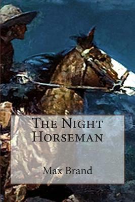 The Night Horseman by Max Brand