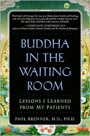 Buddha in the Waiting Room: Simple Truths about Health, Illness and Healing by Paul Brenner