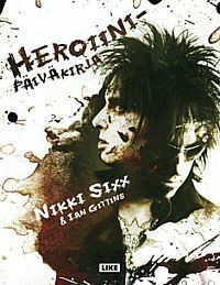 Heroiinipäiväkirja by Yasir Gaily, Nikki Sixx, Ian Gittins