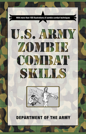 U.S. Army Zombie Combat Skills by David Cole Wheeler, U.S. Department of the Army