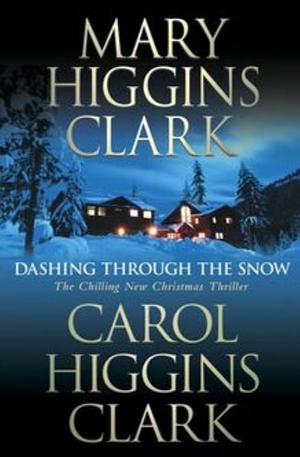 Dashing Through the Snow by Carol Higgins Clark, Mary Higgins Clark