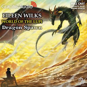 Dragon Spawn [Dramatized Adaptation] by Eileen Wilks