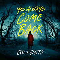 You Always Come Back by Emily Smith